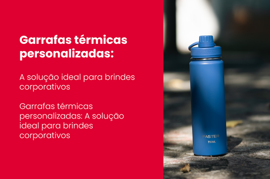 Garrafas térmicas personalizadas: A solução ideal para brindes corporativos